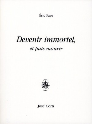 Couverture du livre Devenir immortel et puis mourir