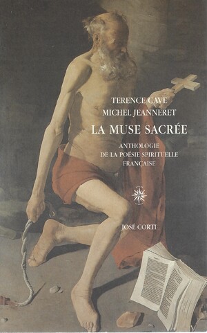 Couverture du livre La muse sacrée, Anthologie de la poésie spirituelle française (1570-1730)