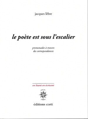 Couverture du livre Le poète est sous l’escalier