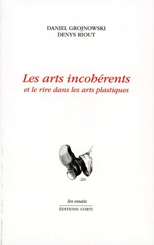 Couverture du livre Les Arts incohérents et le rire dans les arts plastiques