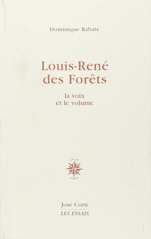 Couverture du livre Louis-René des Forêts, la voix et le volume