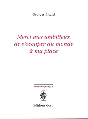 Couverture du livre Merci aux ambitieux de s’occuper du monde à ma place